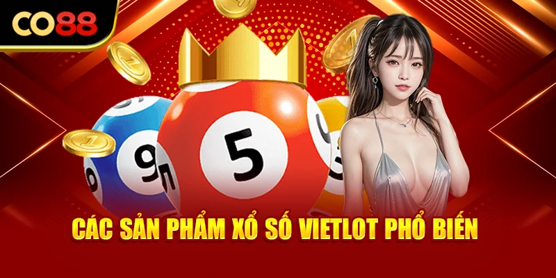 Các sản phẩm xổ số Vietlot phổ biến