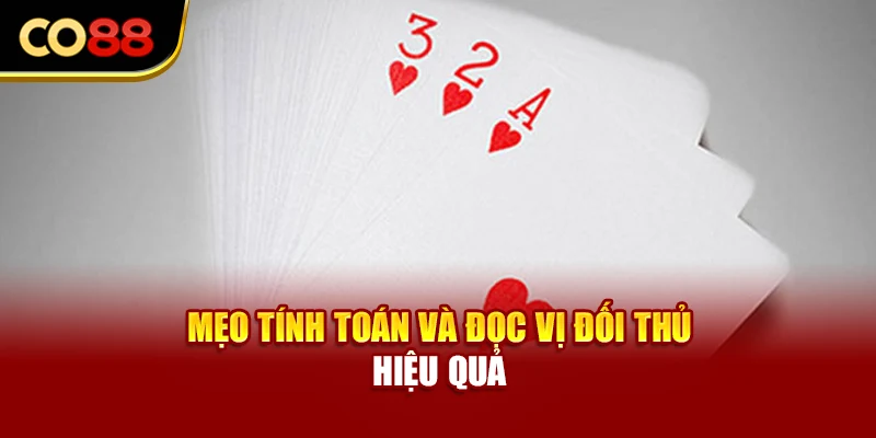 Mẹo tính toán và đọc vị đối thủ hiệu quả