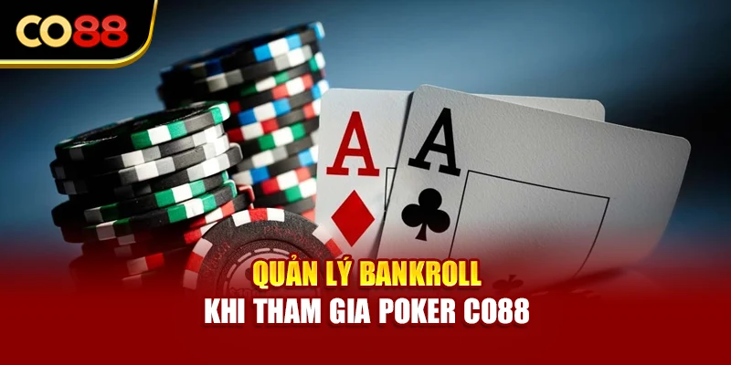 Quản lý bankroll khi tham gia Poker Co88