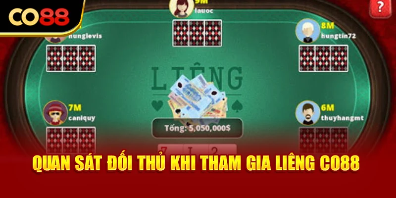 Quan sát đối thủ khi tham gia Liêng Co88
